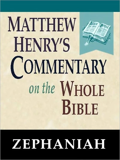 Matthew Henry's Commentary on the Whole Bible-Book of Zephaniah