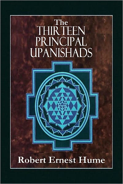 THE THIRTEEN PRINCIPAL UPANISHADS - Translated From The Sanskrit With an Outline of The Philosophy of the Upanishads and An Annotated Bibliography