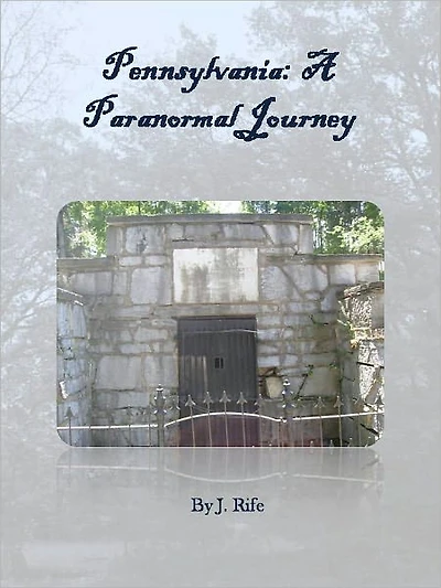 Pennsylvania: A Paranormal Journey