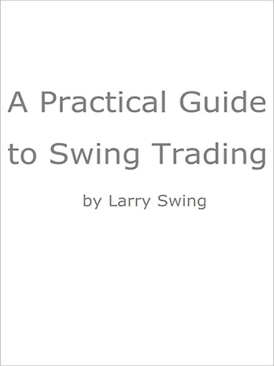 A Practical Guide To Swing Trading