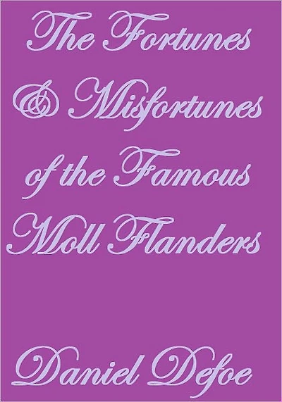 The Fortunes & Misfortunes of the Famous Moll Flanders