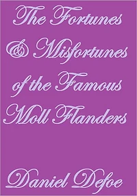 The Fortunes & Misfortunes of the Famous Moll Flanders