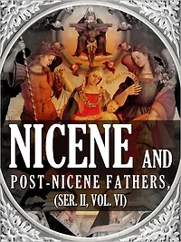 Nicene And Post-Nicene Fathers Series 2, Vol. 6