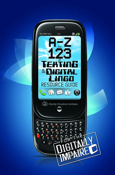 A-Z & 123 of Texting &Digital Lingo Resource Guide