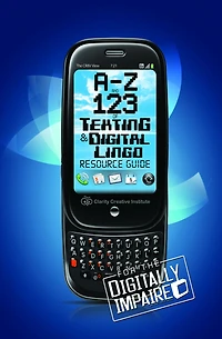 A-Z & 123 of Texting &Digital Lingo Resource Guide