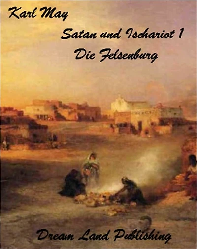 Karl May - Satan und Ischariot I - Die Felsenburg (deutsch - German)