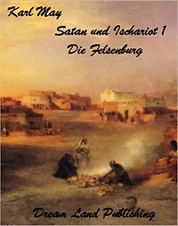 Karl May - Satan und Ischariot I - Die Felsenburg (deutsch - German)