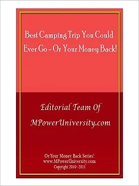 The Best Camping Trip You Can Ever Go Or Your Money Back!