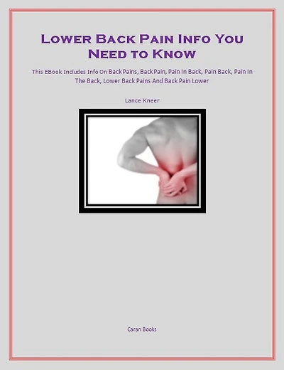 Lower Back Pain Info You Need to Know