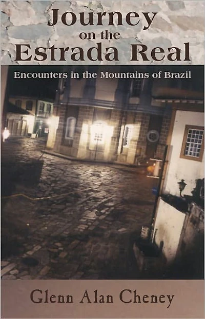 Journey on the Estrada Real: Encounters Mountains of Brazil