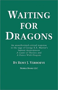 Re-reading A GAME OF THRONES: An Unauthorized Response to George R. R. Martin's Fantasy Classic