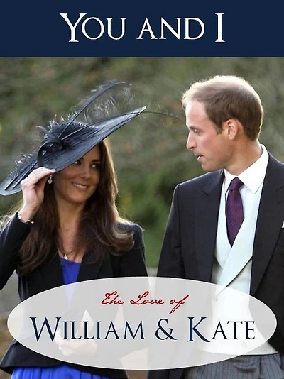 YOU AND I - THE LOVE OF WILLIAM AND KATE (Special Nook Edition) SPECIAL ILLUSTRATED GUIDE, POEMS, QUOTES AND BIOGRAPHICAL NOTES FOR THE ROYAL WEDDING Royal Wedding of Kate Middleton and Prince William of Wales (NOOKbook) Love Poems & Biographical Notes