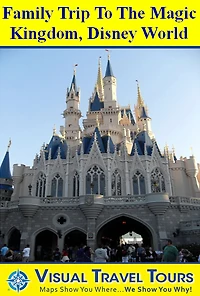 DISNEY WORLD MAGIC KINGDOM FAMILY TOUR - A Self-guided Pictorial Walking Tour