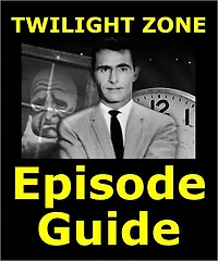 TWILIGHT ZONE EPISODE GUIDE: Details All 156 Episodes with Plot Summaries. Searchable. Companion to DVDs Blu Ray and Box Set