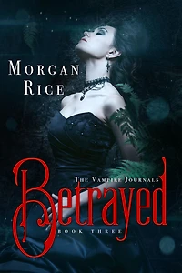 Betrayed (Book #3 the Vampire Journals)