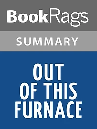 Out of This Furnace by Thomas Bell l Summary & Study Guide