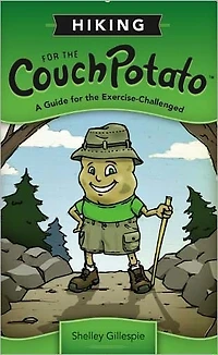 Hiking for the Couch Potato: A Guide for the Exercise-Challenged