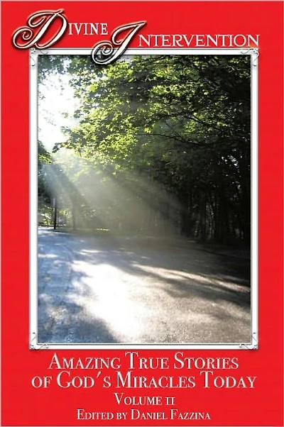 Divine Intervention: Amazing True Stories of God's Miracles Today