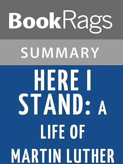 Here I Stand: A Life of Martin Luther by Roland Bainton l Summary & Study Guide
