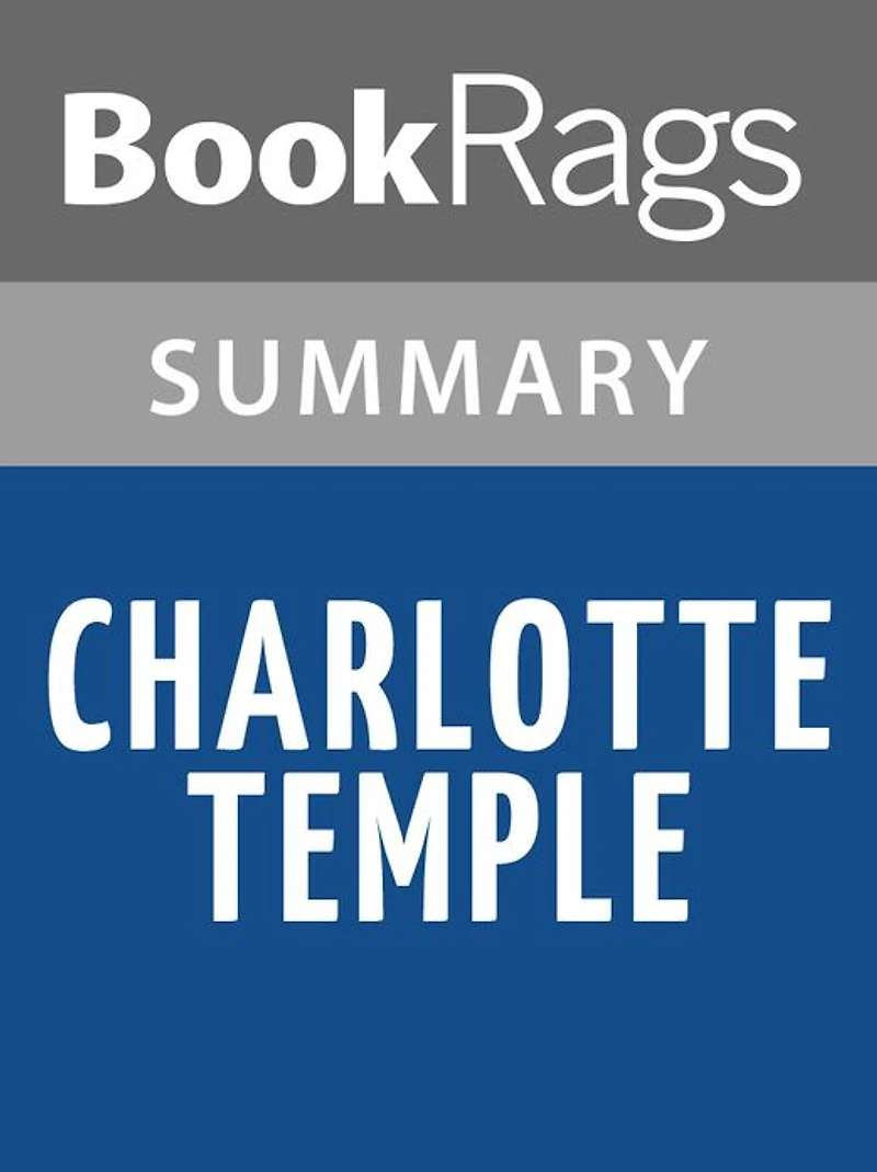 Charlotte Temple by Susanna Rowson l Summary & Study Guide