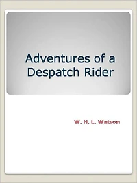 Adventures of a Despatch Rider - New Century Edition with DirectLink Technology