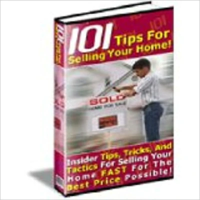 101 Tips For Selling Your Home Yourself!