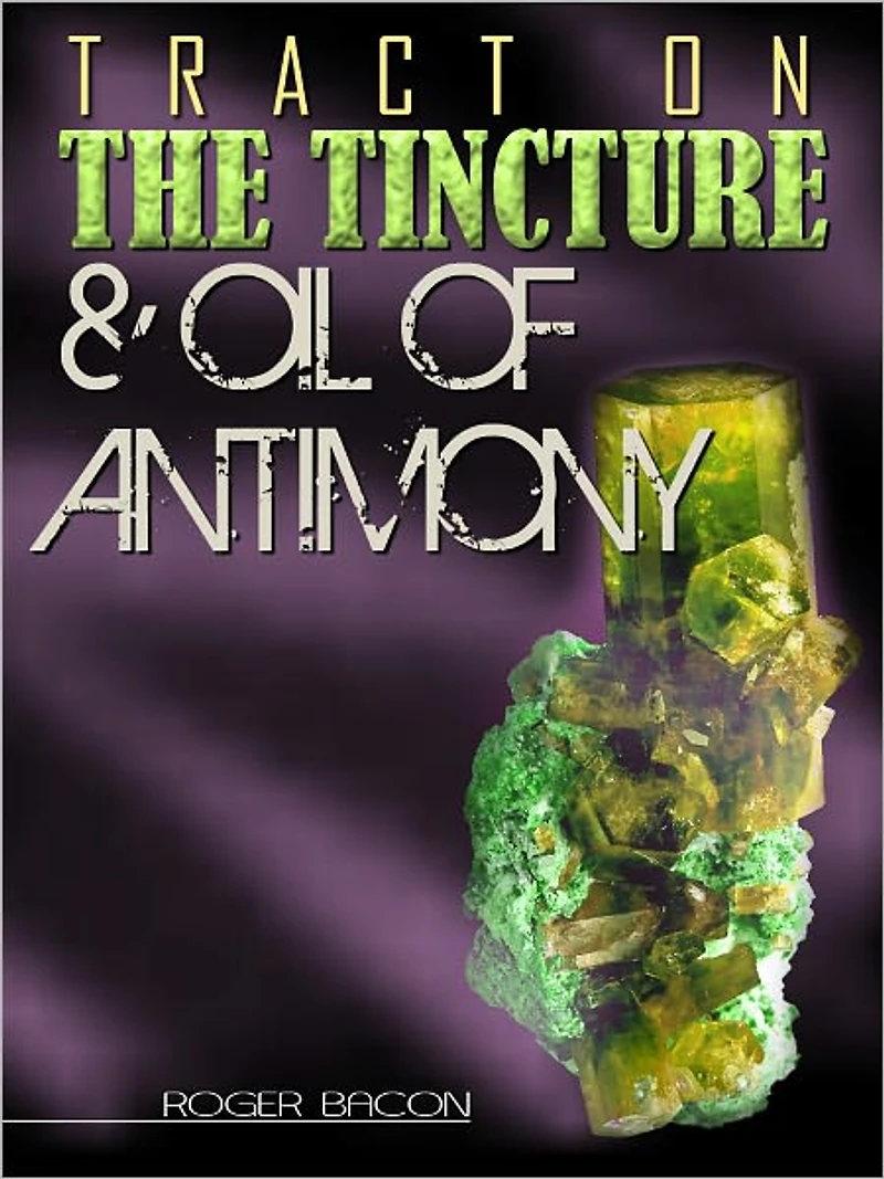 Tract on the Tincture and Oil of Antimony