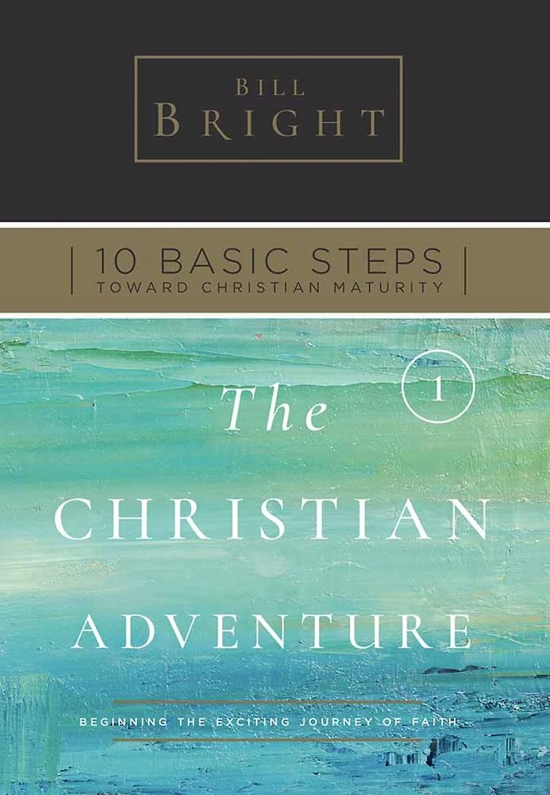 The Christian Adventure -Beginning the Exciting Journey of Faith