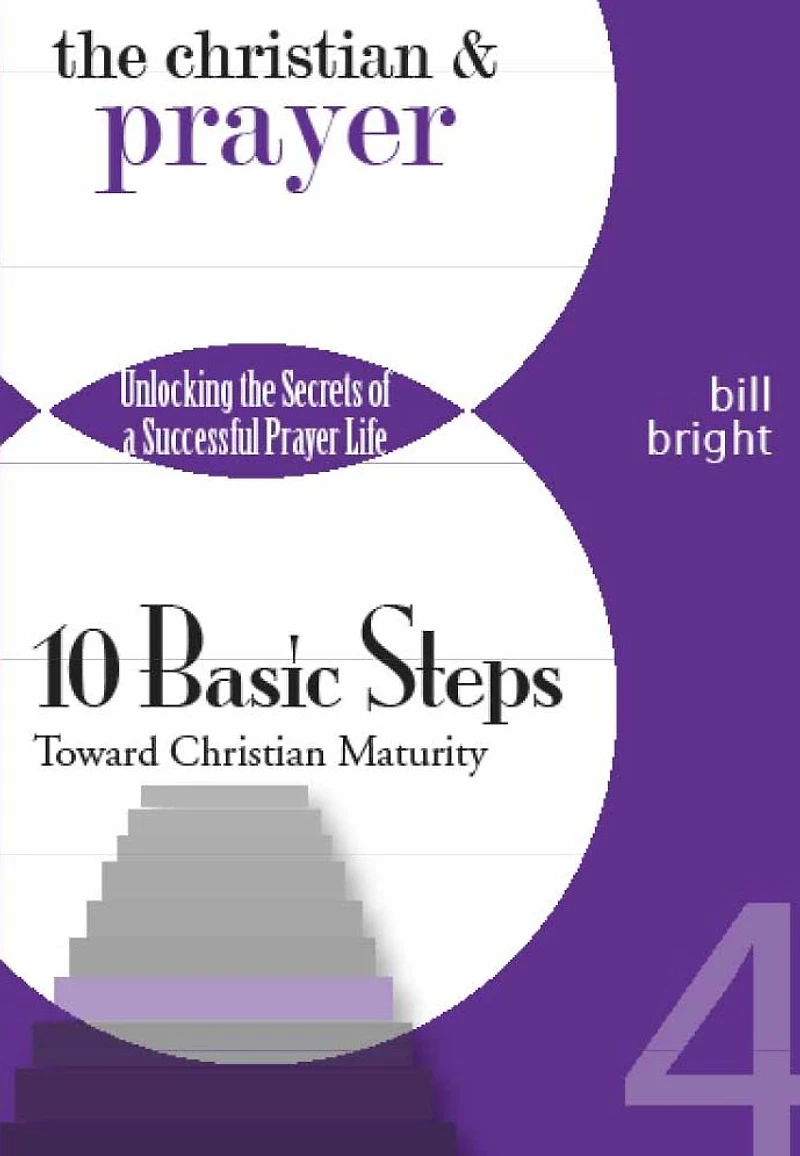 The Christian and the Prayer - Unlocking the Secrets of a Successful Prayer Life