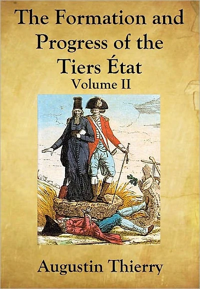 The Formation and Progress of the Tiers État - Volume II