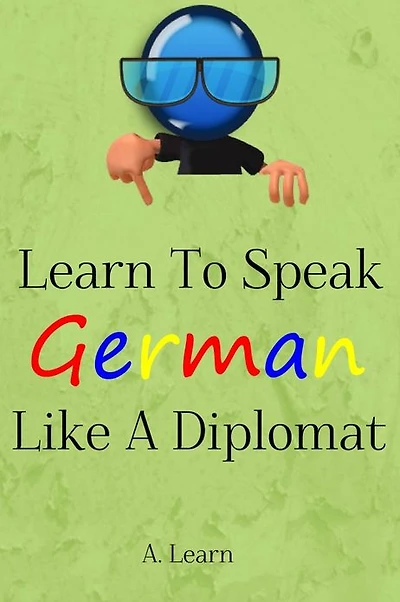 Learn to Speak German like a Diplomat