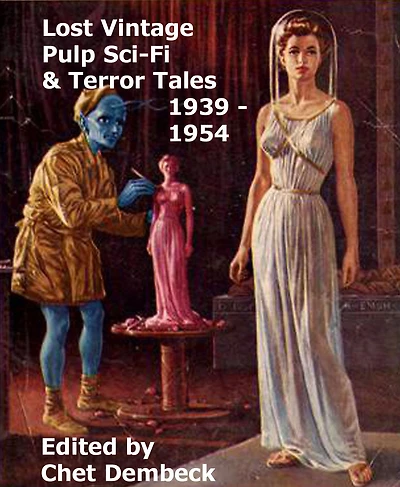 Lost Vintage Pulp Sci-Fi and Terror Tales 1939 - 1954