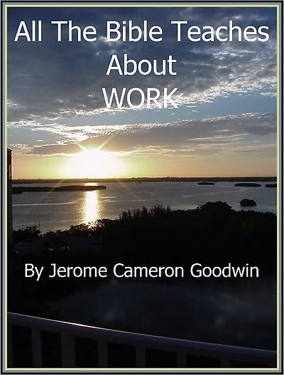 WORK - All The Bible Teaches About