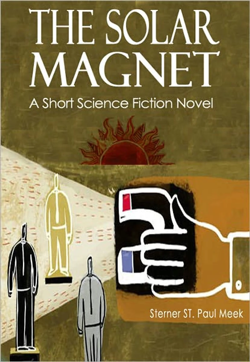 The Solar Magnet: A Short Science Fiction Novel