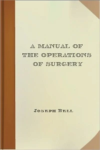 A Manual of the Operations Surgery