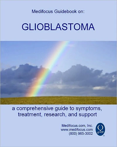 Medifocus Guidebook on: Glioblastoma