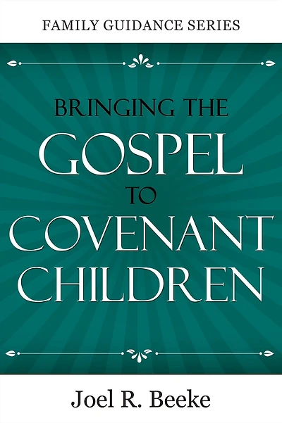 Bringing the Gospel to Covenant Children