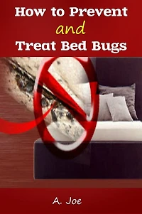 How to Prevent and Treat Bed Bugs