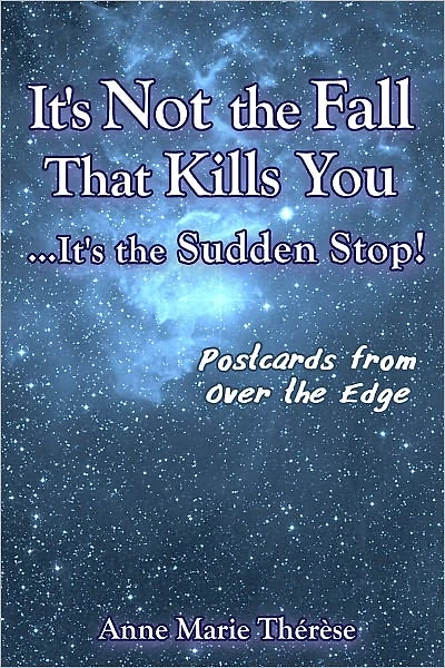 It's Not the Fall That Kills You... It's the Sudden Stop!
