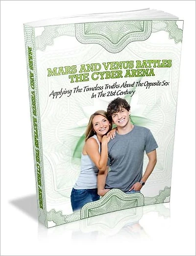 Mars And Venus Battles - The Cyber Arena: "Learn How To Handle The People Around You Like A Pro And Attain True Happiness In Relationships... Guaranteed"