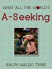 What All the World's A-Seeking