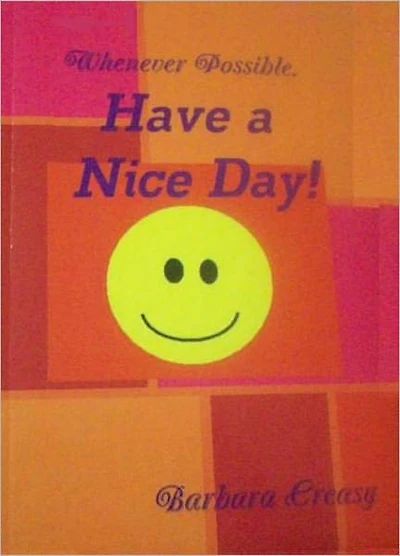 Whenever Possible, Have a Nice Day