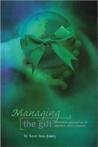 Managing the Gift: Alternative Approaches to Attention Deficit Disorder