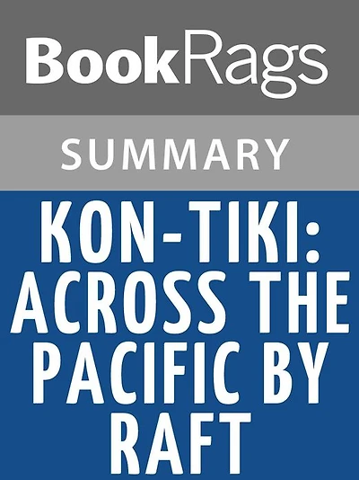 Kon-Tiki: Across the Pacific by Raft by Thor Heyerdahl l Summary & Study Guide