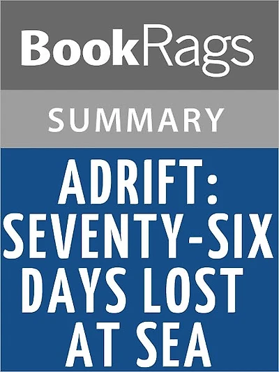 Adrift: Seventy-Six Days Lost at Sea by Steven Callahan l Summary & Study Guide