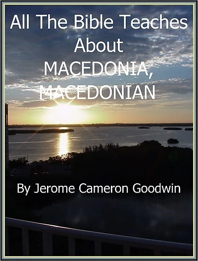 MACEDONIA, MACEDONIAN - All The Bible Teaches About