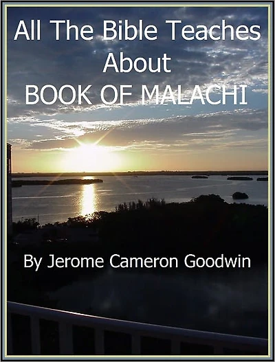 MALACHI, BOOK OF - All The Bible Teaches About
