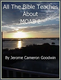 MOAB 2 - All The Bible Teaches About