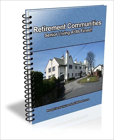 Retirement Communities: Senior Living At Its Finest!