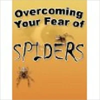 OVERCOMING YOUR FEAR OF SPIDERS